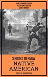 3 books to know Native American - James Fenimore Cooper ; Helen Hunt Jackson ; James Mooney ; August Nemo - 9783967994254
