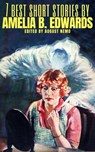 7 best short stories by Amelia B. Edwards - Amelia B. Edwards ; August Nemo - 9783967994674