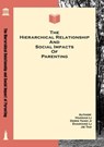 The Hierarchical Relationship and Social Impact of Parenting - Haonan Li ; Zhaoyang Li ; Jie Tao ; Doris Yanzi Ji - 9783967997248
