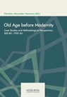 Old Age before Modernity - Christian Alexander Neumann - 9783968221748