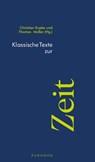 Klassische Texte zur Zeit - Christian Kupke ; Thomas Müller - 9783968240206