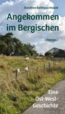 Angekommen im Bergischen - Dorothee Kotthaus-Haack - 9783968470504
