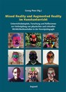 Mixed Reality und Augmented Reality im Kunstunterricht - Peez Georg - 9783968480312