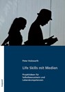 Life Skills mit Medien - Peter Holzwarth - 9783968480633