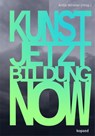 KUNST! JETZT! BILDUNG! NOW! - Antje Winkler - 9783968481746