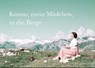 Komm, mein Mädchen, in die Berge (dt./engl.) -  - 9783968490007