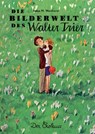 Die Bilderwelt des Walter Trier - Antje M. Warthorst - 9783968490663
