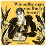 Wie sollte man ein Buch lesen? - Virginia Woolf - 9783968490670