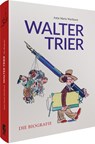 Walter Trier - Die Biografie - Antje M. Warthorst - 9783968491271