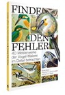 Finde den Fehler - 40 Meisterwerke der Vogel-Malerei -  - 9783968491738