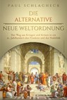 Die alternative Neue Weltordnung - Paul Schlagheck - 9783968500263