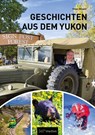 Geschichten aus dem Yukon - Holger Bergold - 9783968553122