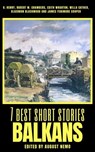 7 best short stories - Balkans - Jaroslav Vrchlický ; Ion Luca Caragiale ; Svatopluk Čech ; Lazar K. Lazarević ; Joachim Friedenthal ; August Nemo - 9783968582535