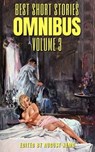 Best Short Stories Omnibus - Volume 3 - H. and E. Heron ; Sheridan Le Fanu ; Charlotte Riddell ; Flora Annie Steel ; Amelia B. Edwards ; Margaret Oliphant ; Edward Bellamy ; Arnold Bennett ; S. Baring-Gould ; Daniil Kharms ; E. F. Benson ; Ella D'Arcy ; Jacques Futrelle ; Frank Richard Stockton - 9783968583112