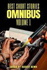Best Short Stories Omnibus - Volume 1 - H. P. Lovecraft ; Edgar Allan Poe ; Arthur Conan Doyle ; Katherine Mansfield ; Jack London ; Guy de Maupassant ; Virginia Woolf ; F. Scott Fitzgerald ; Edith Wharton ; Stephen Crane ; Susan Glaspell ; Kate Chopin ; Laura E. Richards ; Alice Dunbar-Nelson  - 9783968587554