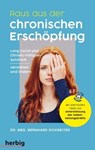 Raus aus der chronischen Erschöpfung - Bernhard Dickreiter - 9783968595412