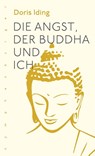 Die Angst, der Buddha und Ich - Doris Iding - 9783968600291