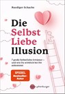Die Selbstliebe-Illusion - Ruediger Schache - 9783968600314
