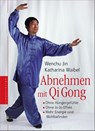 Abnehmen mit Qi Gong - Wenchu Jin ; Katharina Waibel - 9783968600390