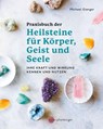 Praxisbuch der Heilsteine für Körper, Geist und Seele - Michael Gienger - 9783968601144