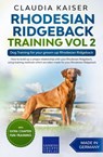 Rhodesian Ridgeback Training Vol 2 – Dog Training for your grown-up Rhodesian Ridgeback - Claudia Kaiser - 9783968970905