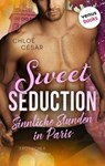 Sweet Seduction – Sinnliche Stunden in Paris - Chloé Césàr - 9783968983103