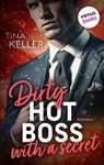 Dirty hot Boss with a Secret - oder: Best Buddy Boss - Tina Keller - 9783968983318