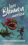 Lass Blumen morden - Helmut Exner - 9783969010570