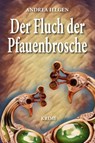 Der Fluch der Pfauenbrosche - Andrea Illgen - 9783969010846