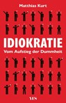Idiokratie - Matthias Kurt - 9783969053874