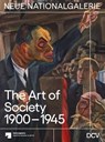 The Art of Society 1900-1945 - Dieter Scholz ; Irina Hiebert Grun ; Joachim Jäger ; Maike Steinkamp - 9783969120347