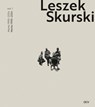 Leszek Skurski - Vol. 1: Werke 1990-2024 / Works 1990-2024 - Mark Gisbourne - 9783969121528