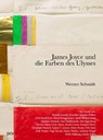 Werner Schmidt - James Joyce und die Farben des Ulysses - Dirk Teuber ; Vega Tescari ; Shane Walshe ; Florian Arnold - 9783969122426