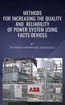 Methods for Increasing the Quality and Reliability of Power System Using FACTS Devices - Dr. Hidaia Mahmood Alassouli - 9783969174685