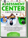 Im Assessment Center überzeugen: Wie Sie mit den richtigen Strategien jedes Assessment Center erfolgreich durchlaufen und bestehen - inkl. 5-Wochen-Vorbereitungsguide - Sebastian Grapengeter - 9783969300503