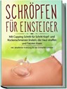 Schröpfen für Einsteiger: Mit Cupping Schritt für Schritt Kopf- und Rückenschmerzen lindern, die Haut straffen und Faszien lösen - inkl. detaillierter Anleitung für das Schröpfen zuhause - Lorina Grapengeter - 9783969301463