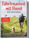 Fährtenarbeit mit Hund - Das Praxisbuch: Wie Sie spielend leicht das Fährtenlesen lehren und die Beziehung zu Ihrem Hund verbessern | inkl. 10 Schritte Fährtentraining zur Prüfungsvorbereitung - Sebastian Cordes - 9783969304037
