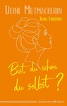 Bist du schon du selbst? - Ilona Friederici - 9783969339695