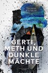 Gerti, Meth und dunkle Mächte - Thomas Bäumler - 9783969371145