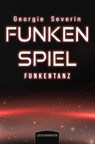 Funkenspiel - Funkentanz - Georgie Severin - 9783969371268