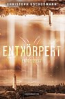 Entkörpert - Entgeistert - Christoph Gschoßmann - 9783969371848