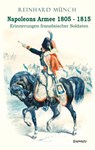 Napoleons Armee 1805 - 1815 - Reinhard Münch - 9783969404393