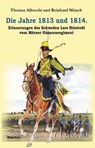 Die Jahre 1813 und 1814. Erinnerungen des Schweden Lars Hörstedt vom Mörner Husarenregiment - Reinhard Münch ; Thomas Albrecht - 9783969406724