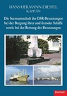 Die Seemannschaft der DSR-Besatzungen bei der Bergung ihrer und fremder Schiffe sowie bei der Rettung der Besatzungen - Hans-Hermann Diestel - 9783969408087