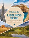 KUNTH Urlaub in der Lieblingsserie - Katinka Holupirek ; Susanne Lieb - 9783969652381