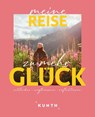 KUNTH Meine Reise zu mehr Glück - Kunth Verlag - 9783969652718