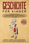 Geschichte für Kinder: Das große 4 in 1 Buch - Markus Kaiser ; Thomas Erichsen ; Helge Olsson ; Ares Papadopoulos - 9783969670705