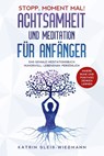Stopp Moment mal! - Achtsamkeit und Meditationen für Anfänger - GLEIß-WIEDMANN,  Katrin - 9783969671108