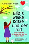 Elias weiße Katze und der Tod - Eine Geschichte für Kinder über den Tod und die Trauer - Christoph Meier - 9783969673003