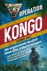 Operation Kongo - Mein Einsatz als Soldat bei der französischen Fremdenlegion im Kongo - Thomas Gast - 9783969673423